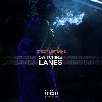 Switching Lanes by Stizzy Leftlane