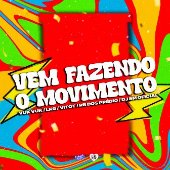 Vem Fazendo o Movimento by MC LKG