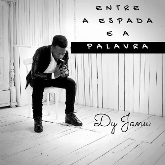 ENTRE A ESPADA E A PALAVRA by Dy Janu