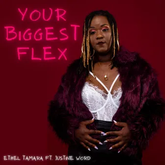 Your Biggest Flex by Ethel Tamara