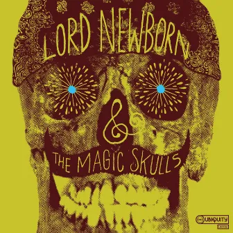 Lord Newborn and the Magic Skulls by Lord Newborn and the Magic Skulls