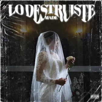 Lo Destruiste by Made