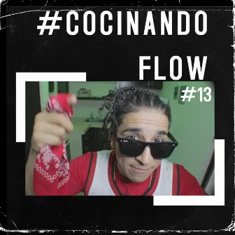 Cocinando Flow #13 by Tony Krazy