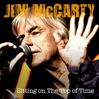 Sitting On The Top Of Time by Jim McCarty