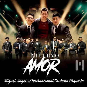 Mi último amor by Miguel Angel Contigo