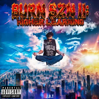 Burn SZN II: Higher Learning by J.B.T