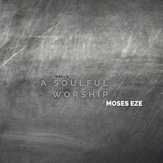 A Soulful Worship (Live) by Moses Eze