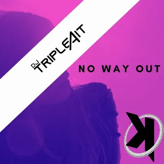 No Way Out by DJ TRIPLE A IT