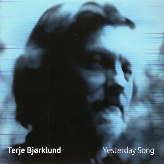 Yesterday Song by Terje Bjørklund