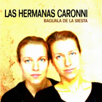 Bagüala de la Siesta by Las Hermanas Caronni