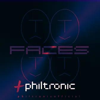 Faces by Philtronic Official