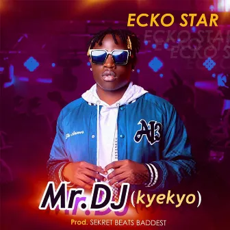 Mr.DJ (Kyekyo) by Ecko Star