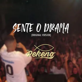 Sente o Drama [Original Version] by Mc Pekeno