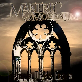 Temple of My Fears by Mantric Momentum