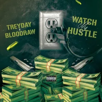 Watch My Hustle by TreyDay