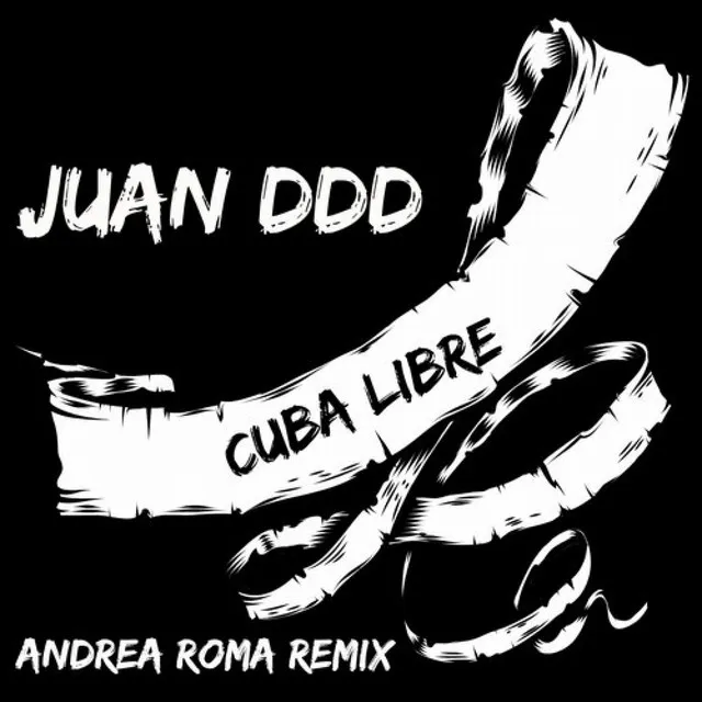 Cuba Libre - Andrea Roma Remix