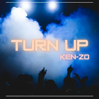 Turn Up by Ken-Zo