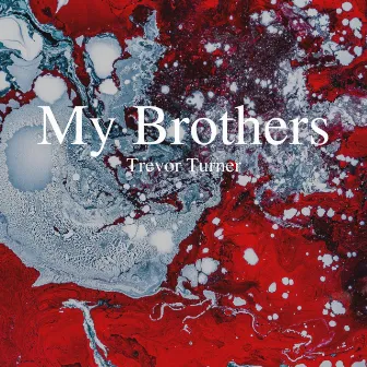 My Brothers by Trevor Turner