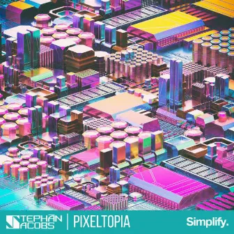 Pixeltopia by Stephan Jacobs