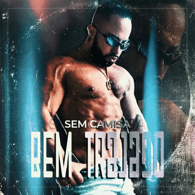 Sem Camisa, Bem Trajado