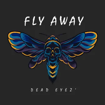 Fly Away by Dead Eyez'