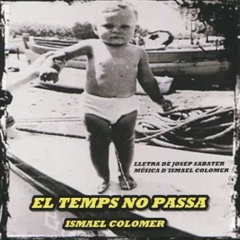 El Temps No Passa by Ismael Colomer