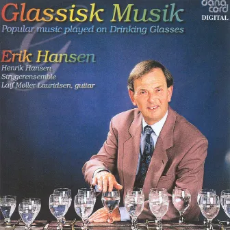 Musical Glass Arrangement - Mozart, W.A. / Rodgers, R. / Andersen, K.N. / Thomsen, K.V. / Harder, E. / Mortensen, O. by Erik Hansen