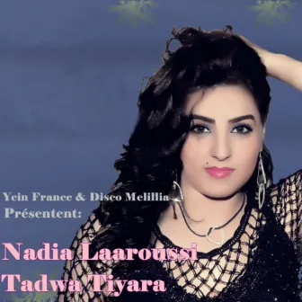 Tadwa Tiyara by Nadia Laaroussi