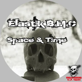 Space & Time by Elastik B.M.C