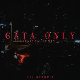 GATA ONLY (ITALIAN REMIX) by CRI SCARCIA