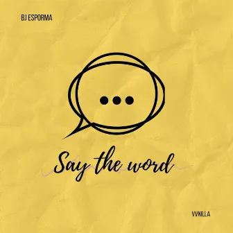 Say The Word by BJ Esporma