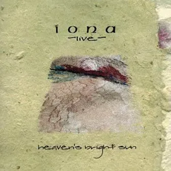 Heaven's Bright Sun (Live in England, 1996) by Iona