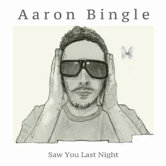 Saw You (Last Night) by Aaron Bingle