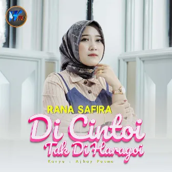 Di Cintoi Tak Di Haragoi by Rana Safira