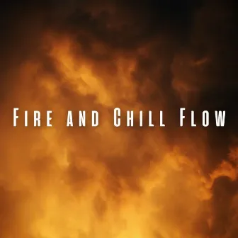 Fire and Chill Flow: Calm Study Sessions with Chill Sounds by Study Music Playlist