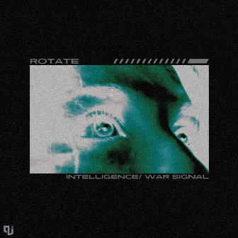 Intelligence / War Signal by Rotate