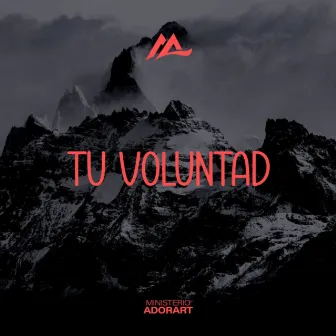 Tu Voluntad by Ministerio AdorArt