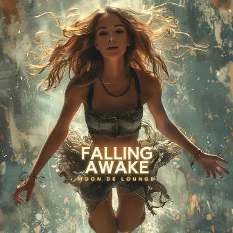 Falling Awake by Moon de Lounge