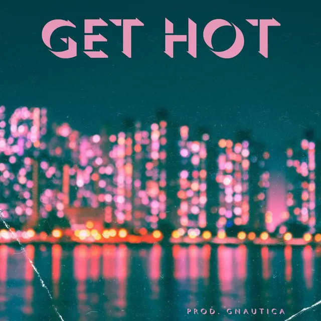 Get Hot