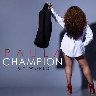 My World by Paula Champion