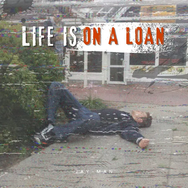 Life Is on a Loan