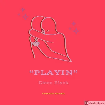 Playin' by Disco Black