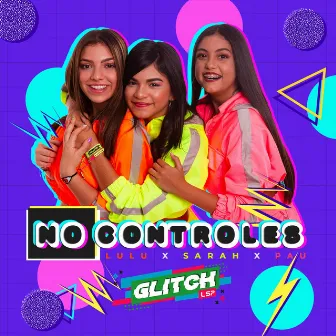 No Controles by Glitch