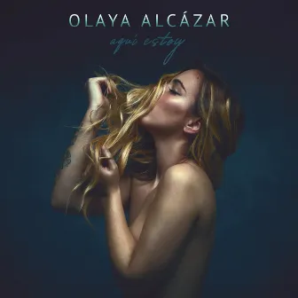 Aquí Estoy by Olaya Alcázar