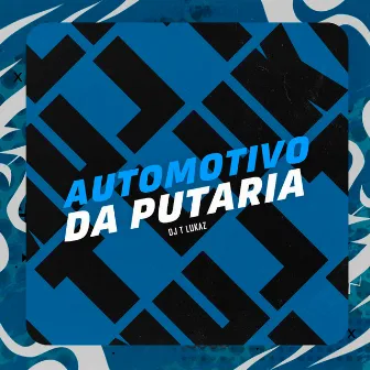 AUTOMOTIVO DA PUTARIA by DJ T LUKAZ