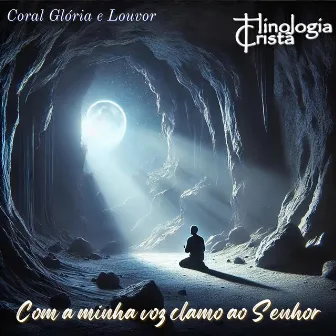 Com a Minha Voz Clamo ao Senhor by Hinologia Cristã