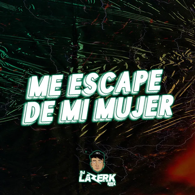 ME ESCAPE DE MI MUJER