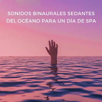 Sonidos Binaurales Sedantes Del Océano Para Un Día De Spa by Fondo Sonido Efectos Meditación Spa