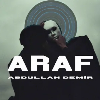 ARAF by Abdullah Demir