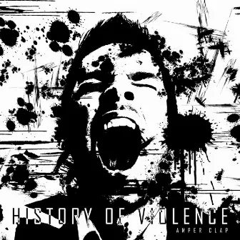 History Of Violence by Amper Clap